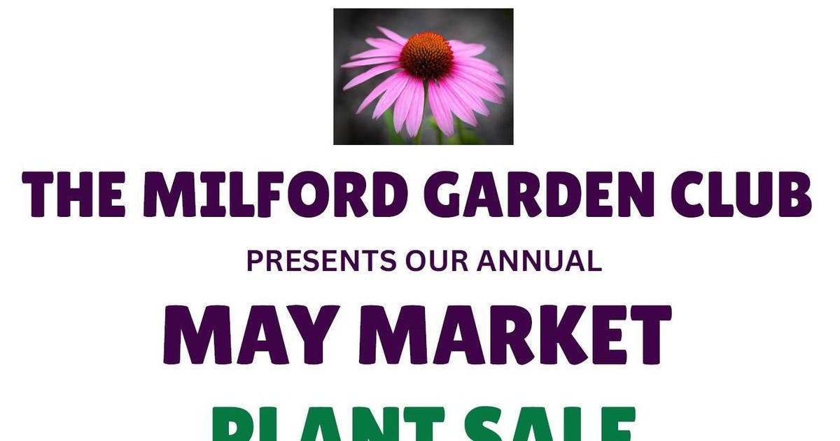 Milford Garden Club's May Market Plant Sale on May 11