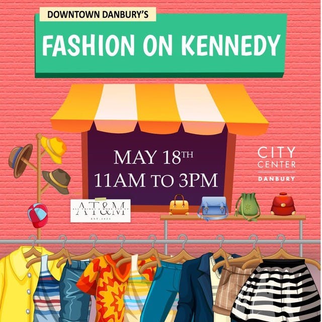 CityCenter Danbury Announces Fashion on Kennedy Saturday, May 18!