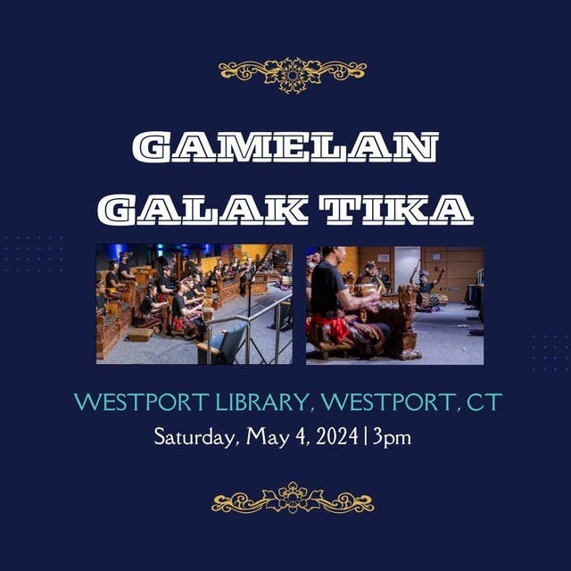 The Music of Bali with Gamelan Galak Tika at Westport Library, May 4