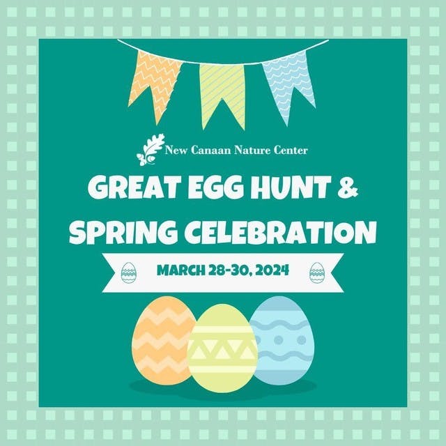 New Canaan Nature Center Great Egg Hunt & Spring Celebration March 28-30