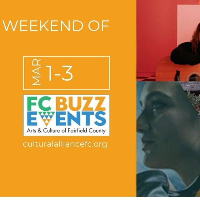 FC Buzz Weekend of Art and Culture in Fairfield County March 1-3
