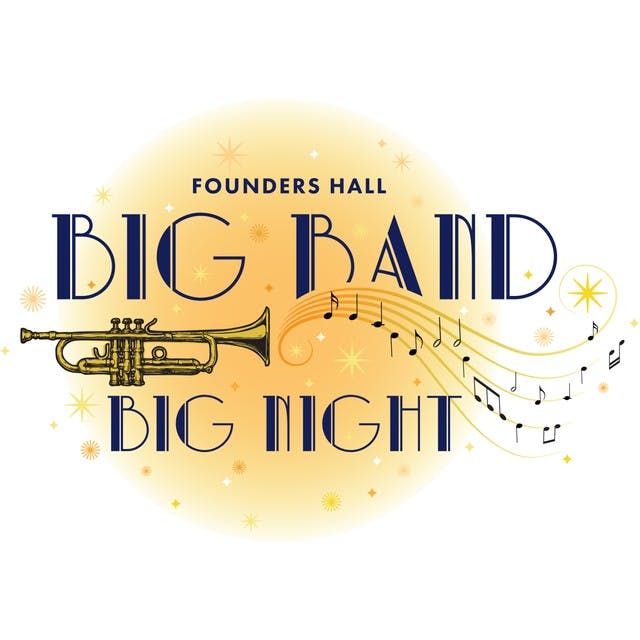 Tickets On Sale Wednesday, May 1st for Founders Hall’s Big Band Big Night Gala 